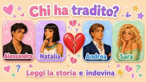 Chi ha tradito? Scopri gli amanti!